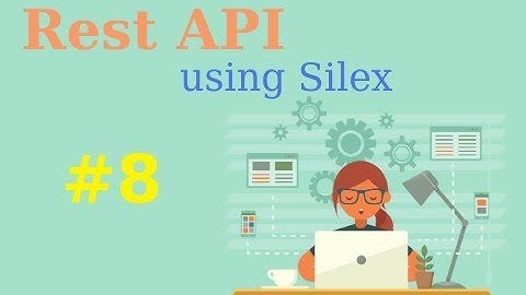 REST API Silex | Bài 8 - Tương tác CSDL | Coder Lang Thang