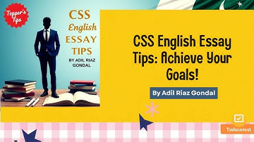 How to Start CSS Essay Preparation | Tips & Tricks by Topper Adil Riaz Gondal | CSS 2026