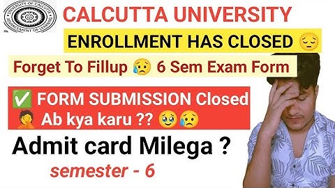 Forget to fill CU 6 sem exam form तो क्या करे ?  ENROLLMENT CLOSED 😔What to do Now | Cu exam form