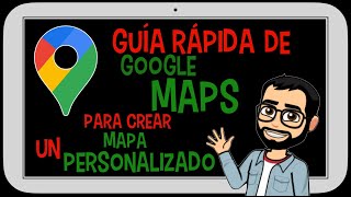 Guía rápida de Google Maps para crear un mapa personalizado [enero de 2021]