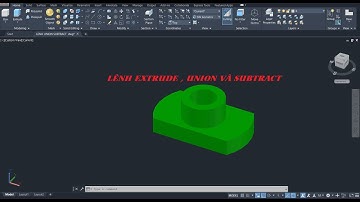 Autocad 3D| 2020 | Lệnh Extrude Unicon Subract