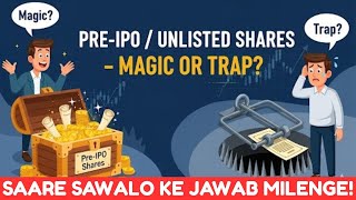 Pre IPO Investing - Goldmine or Trap! Complete Details Inside