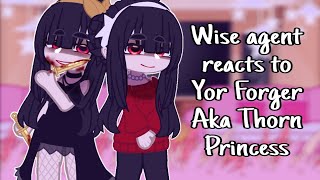  Wise agents reacts to Yor Forger aka Thorn Princess ! Gacha Cute  Spy x Family °.