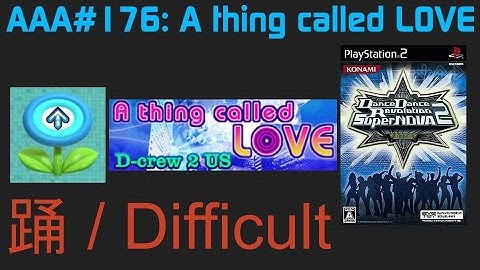 AAA#176: A thing called LOVE DSP DDR SuperNOVA 2 JP CS