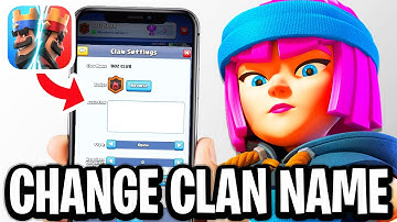 How To Change Your Clan Name In Clash Royale - Full Guide