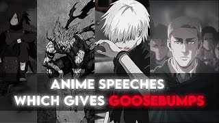 Anime Speeches which always Gives Goosebumps🥶