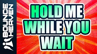 Lewis Capaldi - Hold Me While You Wait - Paul Gannon Bootleg - Bounce Heaven