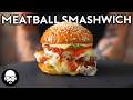 The Ultimate Meatball Sub…is a Burger?!  | With Babish