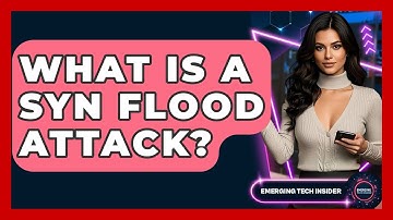 What Is A SYN Flood Attack? - Emerging Tech Insider