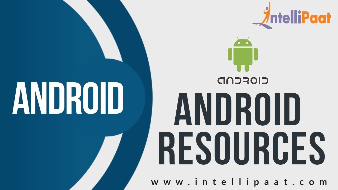 Android Resources Tutorial | Android Youtube Video | Intellipaat