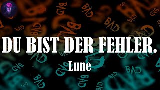 DU BIST DER FEHLER. (Lyrics) - Lune | Bleib fern von mir