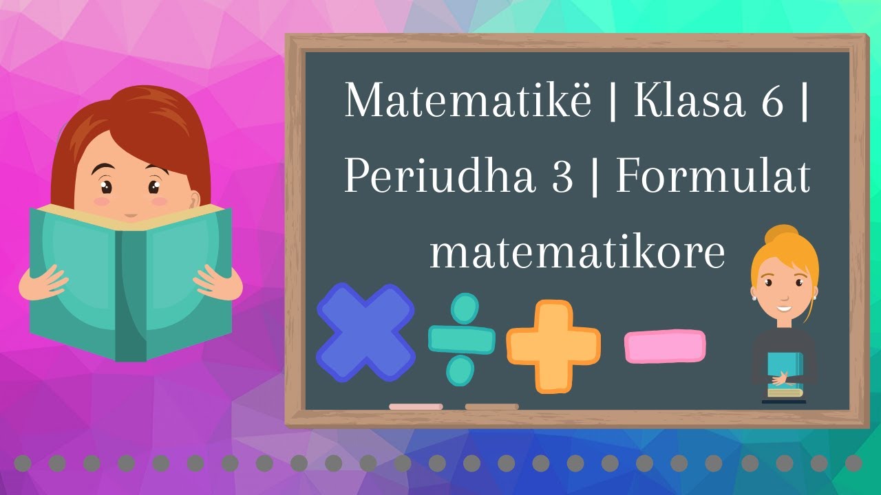 Matematikë | Klasa 6 | Periudha 3 | Formulat matematikore