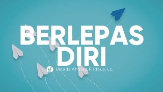 Dari Siapa Harus Berlepas Diri - Ustadz Ahmad Firdaus, Lc. - Ceramah Agama