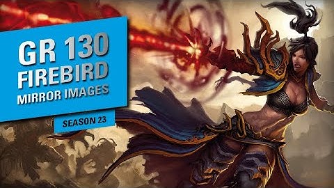 Diablo 3: GR 130 - Wizard, Firebird, Mirror Images, 2.7.0, Seasonal