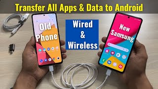 Copy All Apps & Data from Old Android Phone to New Samsung Android Phone  Wired & Wireless