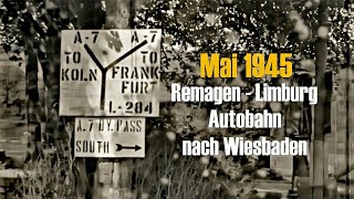 Mai 1945 - Remagen - Limburg - Autobahn bis Wiesbaden - privat gefilmt - private footage - May '45