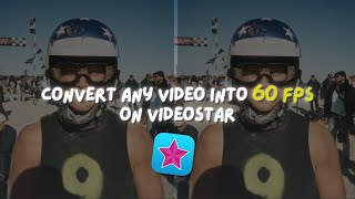 how to convert any edit into 60 fps on videostar | new videostar update 2024 screenshot 3