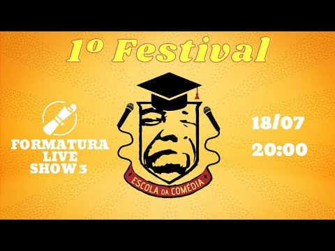 1º Festival Escola da Comédia - Show 3 - Formatura 2021