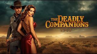 Was This the Most Tragic Mistake in Western History? | The Deadly Companions (1961)