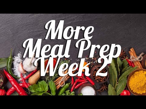 More Meal Prep | Week 2
