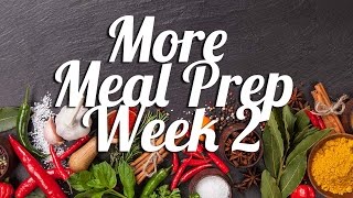 More Meal Prep | Week 2