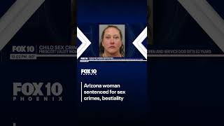Arizona woman sentenced for sex crimes, bestiality | FOX 10 Phoenix