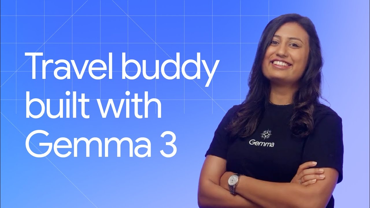Building a travel buddy with Gemma