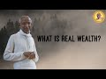 What is &#39;Real&#39; Wealth? by Sri Siddheshwar Swamiji (English Pravachan)