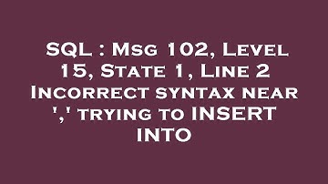 SQL : Msg 102, Level 15, State 1, Line 2 Incorrect syntax near 