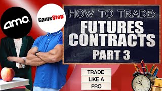 How To Trade: Futures ContractsPT 3 The Futures May 30 LIVE