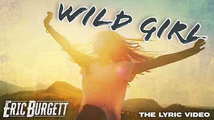 Eric Burgett - "Wild Girl" (Official Lyric Video)