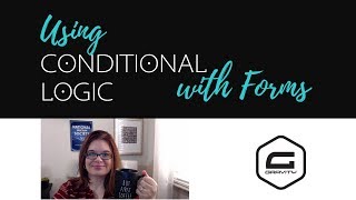 Using Gravity Forms for Conditional Logic