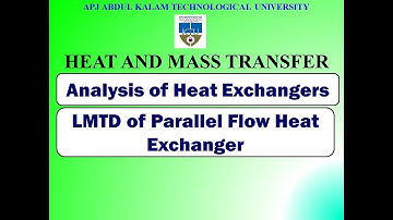 LMTD of Parallel Flow Heat Exchanger | KTU | HMT | Module 4 | Part 3