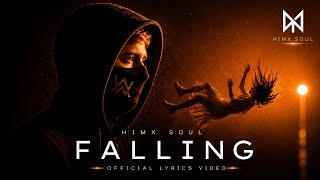 Alan Walker Style, HIMX SOUL- Falling (Official Lyrics video)