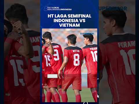 HT Laga Semifinal SEA Games Timnas U22 Indonesia Vs Vietnam: Garuda Muda Kecolongan, Skor 1-1