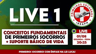 CONCEITOS FUNDAMENTAIS DE PRIMEIROS SOCORROS   SUPORTE BÁSICO DE VIDA | LIVE 1