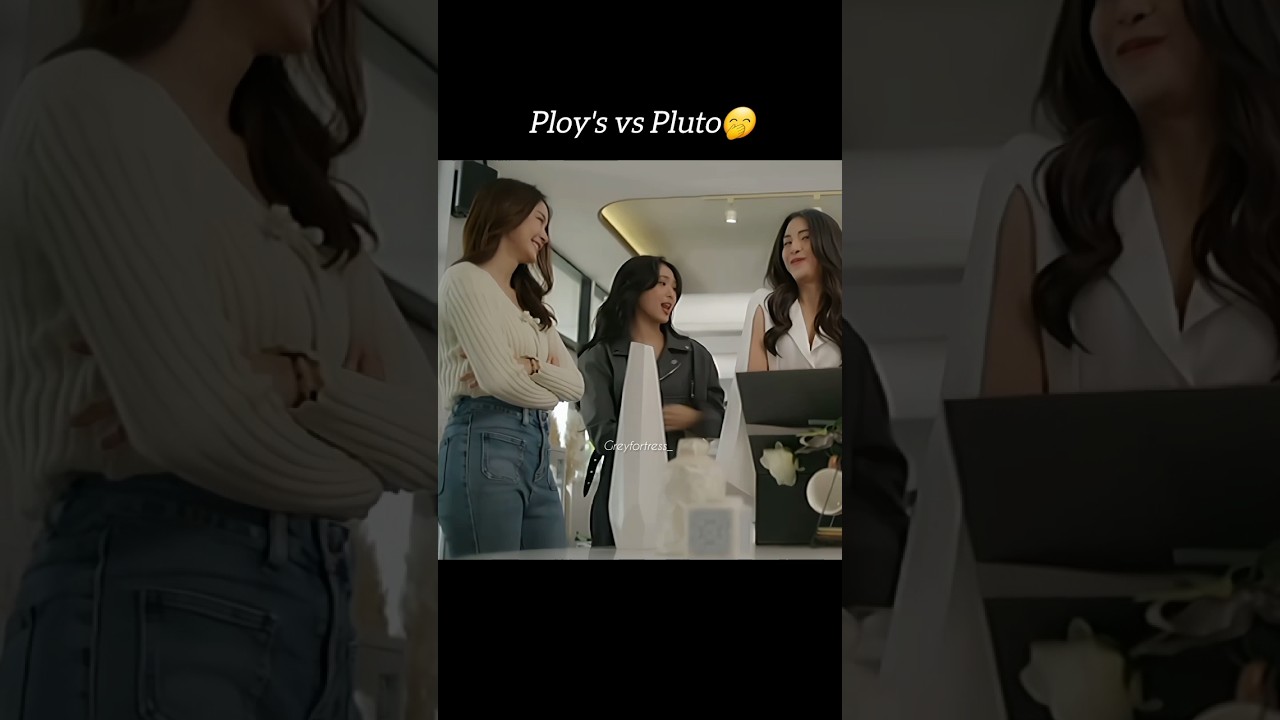 Namtan and film, Ploy's vs pluto🤭 #namtanfilm #plutoseries #greyfortress_ #glseries #namtantipnaree
