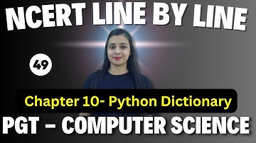 PGT - Computer Science📑| NCERT Line By Line | PYTHON - DICTIONARY - 49 | KVS\NVS\EMRS\DSSSB