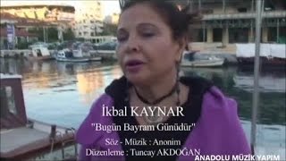İkbal Kaynar - Bugün Bayram Günüdür 