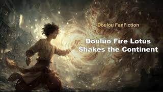 Douluo Fire Lotus Shakes the Continent Chapters 81 to 100