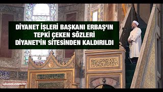 Diyanet İşleri Başkanı Erbaş'ın tepki çeken sözleri Diyanet'in sitesinden kaldırıldı