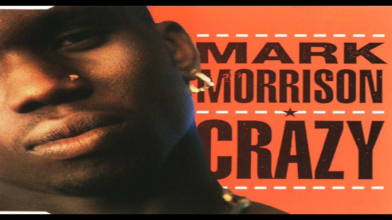 Crazy (Phil Chill 12 – Mark Morrison