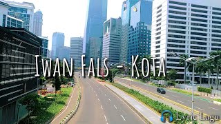 Iwan Fals - Kota II # Lyric || Jakarta kini