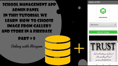 School Management app Admin Panel - pick Image from Gallery and Upload in to Firebase Storage.