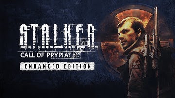 S.T.A.L.K.E.R.: Call of Prypiat — Enhanced Edition Trailer