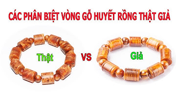 Cách phân biệt vòng tay gỗ Huyết Rồng thật giả ra sao ? Đâu mới là vòng gỗ huyết rồng chất lượng