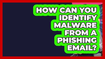 How Can You Identify Malware From A Phishing Email? - Get Rid Of Guide
