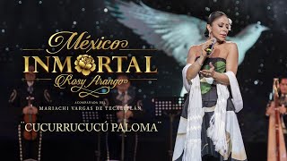 Rosy Arango - Cucurrucucú Paloma (México Inmortal)
