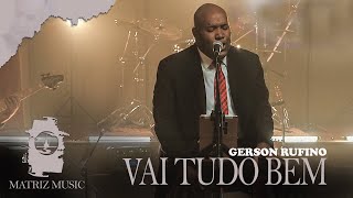 Gerson Rufino - Vai tudo bem [Vídeo Clipe] chords