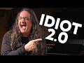 They Made a Better Idiot!